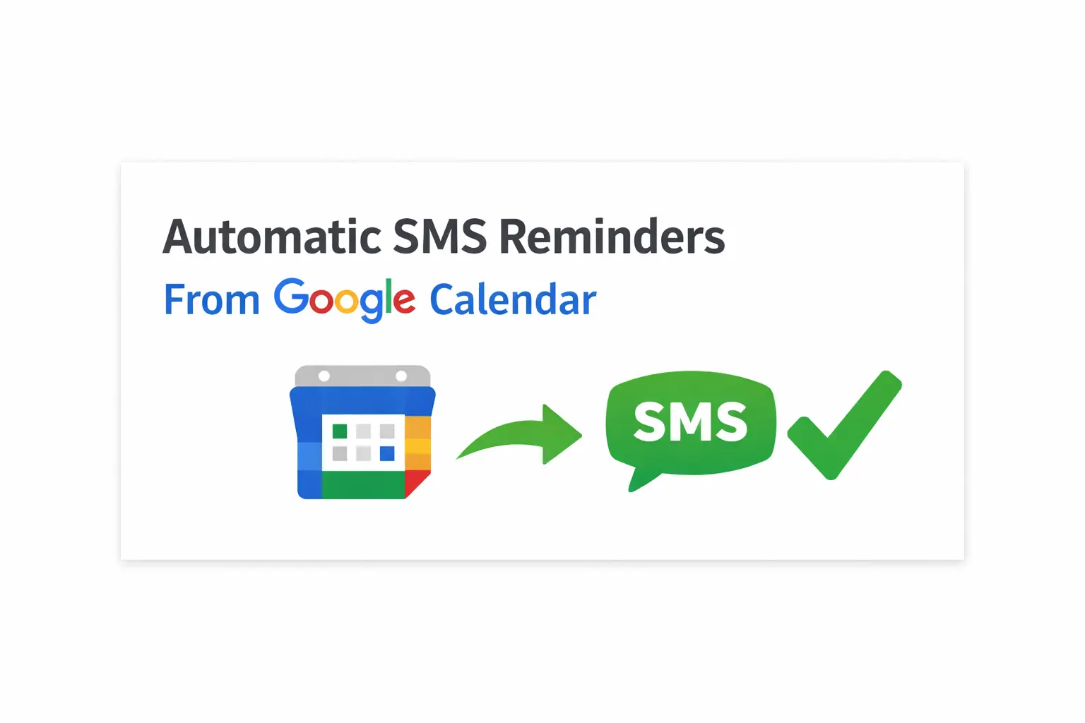 Google Calendar SMS Reminders: The Easiest Way to Reduce No-Shows